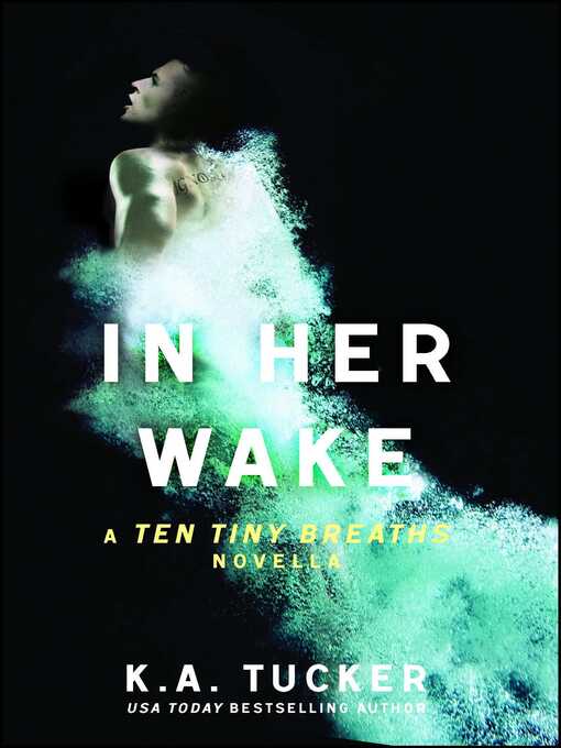Title details for In Her Wake by K.A. Tucker - Available